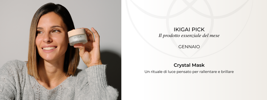 IKIGAI PICK | Crystal Mask, il prodotto essenziale del mese